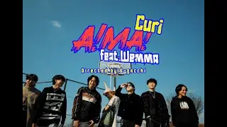 curi-"A!IMA!I!I feat.Wemma"（Official Music Video）