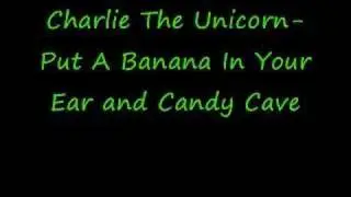 Candy Cave and Put A Banana In Your Ear Song