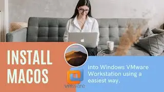 An Easiest Way to Install macOS 10.14 (Mojave)  into Windows VMware Workstation