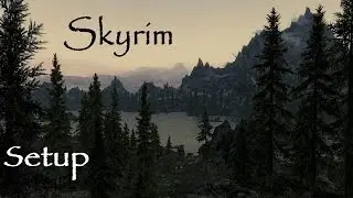 Skyrim (Modded): Let's Play - New Game Setup