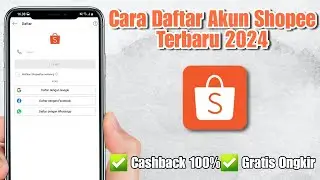 Cara Daftar Akun Shopee Terbaru 2024