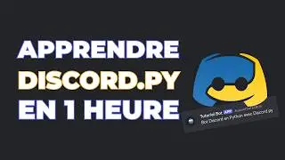 Comment créer un bot discord en Python ? Cours complet pour apprendre Discord.py en 1 heure (2024)