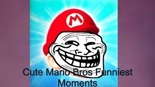 Cute Mario Bros Funniest Moments!