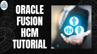 Oracle Fusion HCM Training | Oracle Fusion HCM Certification | Oracle Fusion HCM | CyberBrainer