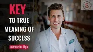 Key To True Meaning Of Success