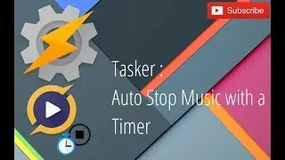 Tasker - Auto Stop Music (Sleep Timer)