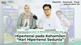 Health Journal Tour PODCAST EDITION #35 Hipertensi pada Kehamilan 