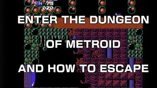 ⚔️ENTER THE DUNGEON of METROID⚔️     ⚔️AND HOW to ESCAPE⚔️  NES