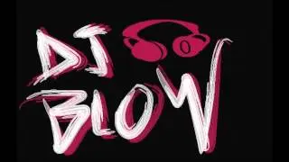 Dj BlOw.wmv