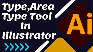 Use Of Type Tool and Area Type Tool In Adobe Illustrator