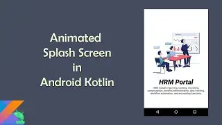 Animated Splash Screen in Android Kotlin