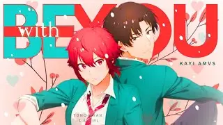 Be With You『 AMV 』