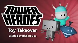 Toy Takeover [Tower Heroes]