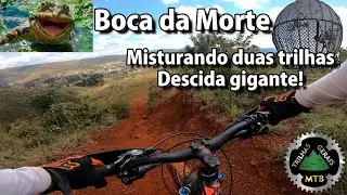 BOCA DA MORTE. Misturando Duas Trilhas com Pedal.do.After. Descida Gigante no Morro do Chapéu