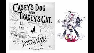 [Sung by SynthV Eleanor Forte] Casey's Dog and Tracey's Cat (1893)
