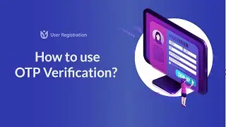 How to use OTP verification in User Registration.