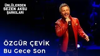 Özgür Çevik | Bu Gece Son