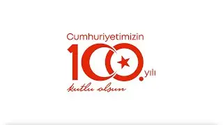 CUMHURİYETİMİZİN 100. YILI KUTLU OLSUN!