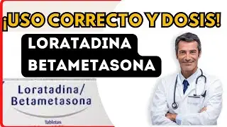 💊 BETAMETASONA Y LORATADINA (DOSIS) 🤷‍♂️para que SIRVE y COMO tomar (Efectos Secundarios).
