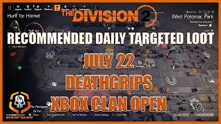 THE DIVISION 2 | TARGETED LOOT TODAY | JULY 22 | DEATH GRIPS