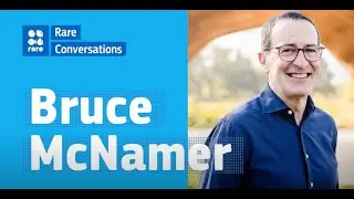 Rare Conversations with Bruce McNamer