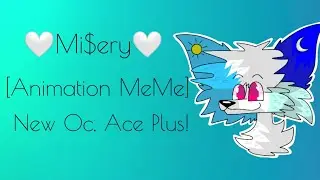 Mi$ery ★Animation meme★ NOT OC MINE NOW