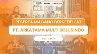 TESTIMONI PESERTA MSIB BATCH 5 PT ARKATAMA MULTI SOLUSINDO