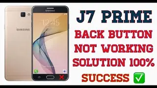 samsung j7 prime back button not working solution subscribe my channel FREE solution