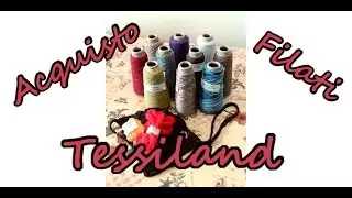 Acquisti Tessiland #1