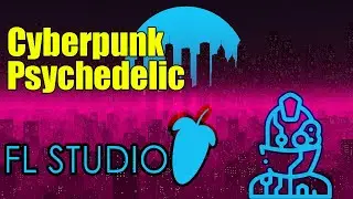 Как сделать Cyberpunk 😎 (Psychedelic) в FL Studio 🎵
