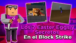 Los 7 Easter Eggs y Secretos En el Block Strike