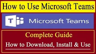 How to Use Microsoft Teams | Microsoft Teams How to Use | How to Use MS Teams App | Microsoft Teams
