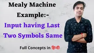 Mealy Machine Example:- Input having Last Two Symbols Same