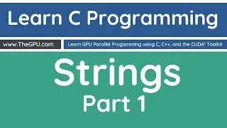 Learn C Programming - Strings (char arrays) Part 1