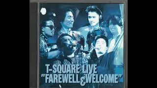 T-SQUARE　 LIVE　FAREWELL & WELCOME　音声のみ