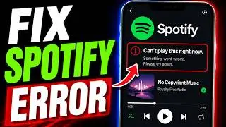 How to Fix Spotify Can't Play This Right Now (2026)