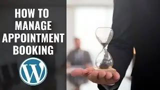 How to Manage Appointment Booking in WordPress