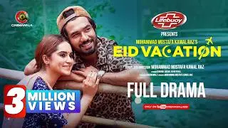 Eid Vacation | Full Drama | Khairul Basar | Keya Payel | Mohammad Mostafa Kamal Raz | Eid ul Adha