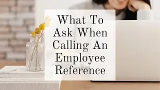 What questions should I ask when calling an employment reference?
