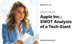 Apple Inc.: SWOT Analysis of a Tech Giant - Essay Example