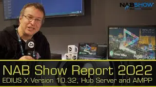 EDIUS X Version 10.32, EDIUS Hub Server, EDIUS AMPP Integration - NAB Show Report 2022