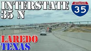 I-35 North to I-69W - Laredo - Texas - 4K Highway Drive