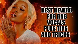 Use This Reverb On Your Next RNB Project And Spice It Up To The Pro Level