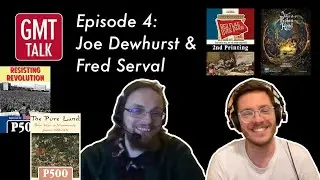 GMT Talk Episode 4: Joe Dewhurst & Fred Serval
