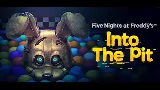 ПРОДОЛЖАЕМ ПРОХОДИТЬ ФНАФ➲ INTO THE PIT➲