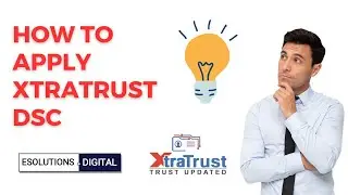 How to Apply XtraTrust DSC | Process to Apply XtraTrust DSC