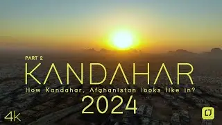 Afghan Geographic_Kandahar 2024 Part 2#کندهار #افغانستان #cinematic #travel #drone #unseen