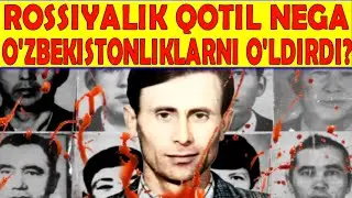 ROSSIYALIK QOTIL NEGA O'ZBEKISTONLIKLARNI O'LDIRDI?