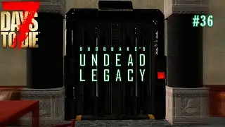 7 Days to Die: Undead Legacy #36 - ОГРАБЛЕНИЕ БАНКА - 7 days to die alpha 20