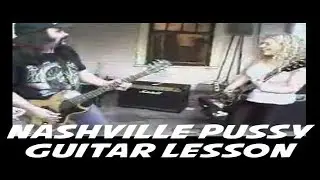Nashville Pussy Guitar Lesson - How To Play Guitar in Ten Minutes or Less